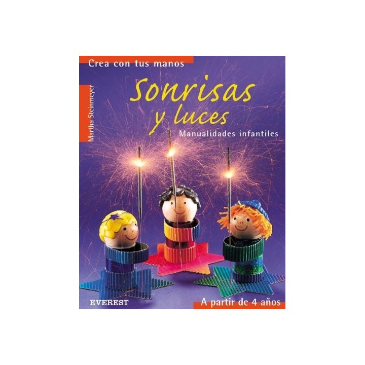 Sonrisas y luces: Manualidades infantiles. (Crea con tus manos)